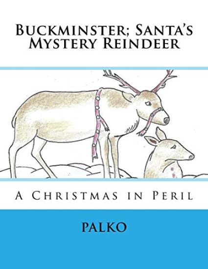 Buckminster; Santa's Mystery Reindeer: A Christmas in Peril