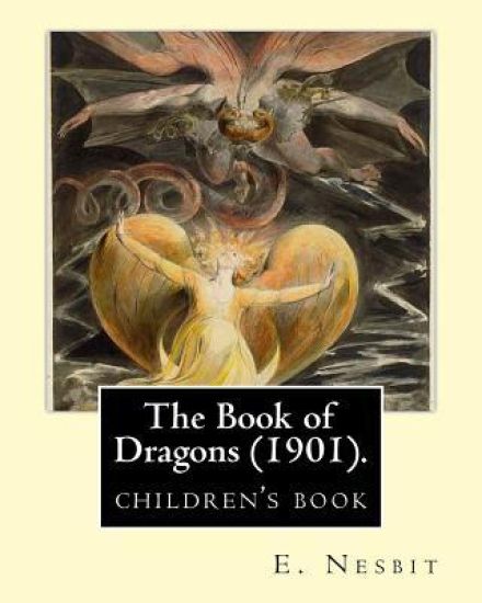 The Book of Dragons (1901). by: E. Nesbit: (Children's Book )