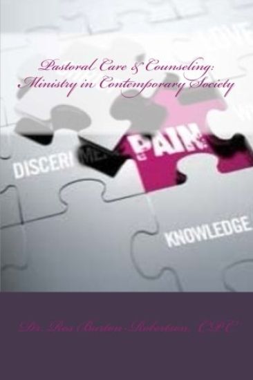 Pastoral Care & Counseling: : Ministry in Contemporary Society