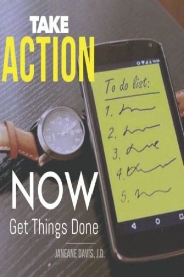 Take Action Now and Get Things Done