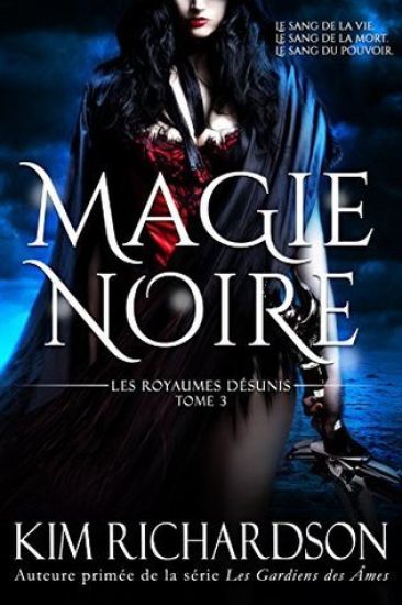 Magie Noire (Les Royaumes Désunis, Tome 3)