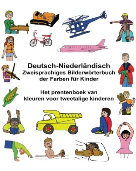 Deutsch-Niederländisch Zweisprachiges Bilderwörterbuch der Farben für Kinder Het prentenboek van kleuren voor tweetalige kinderen