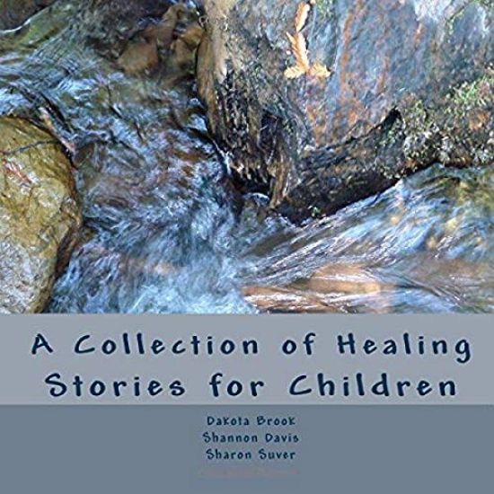 A Collection of Healing Stories: for Children