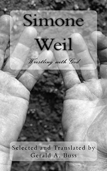 Simone Weil: Wrestling With God