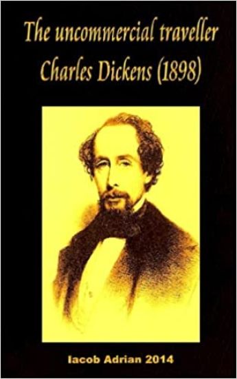 The uncommercial traveller Charles Dickens (1898)