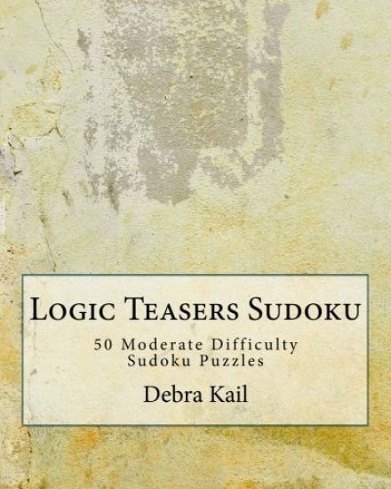 Logic Teasers Sudoku: 50 Moderate Difficulty Sudoku Puzzles
