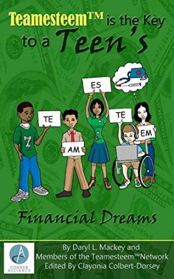 Teamesteem(TM)is the Key to a Teen's F i n a n c i a l D r e a ms