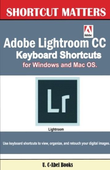 Adobe Lightroom CC Keyboard Shortcuts for Windows and Mac OS