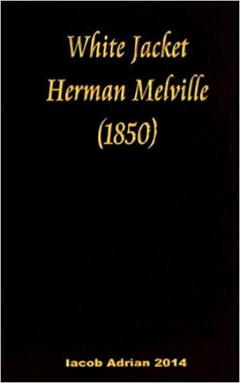 White Jacket Herman Melville (1850)