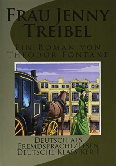 Frau Jenny Treibel. (Kommentiert) (Illustriert) (Deutsch als Fremdsprache): Zusammengefasste, illustrierte Nacherzählung des Romans von Theodor Fontan