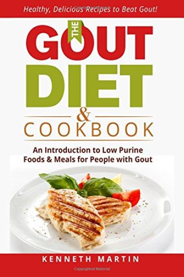 The Gout Diet & Cookbook: An Introduction to Low Purine Foods and Meals for People with Gout