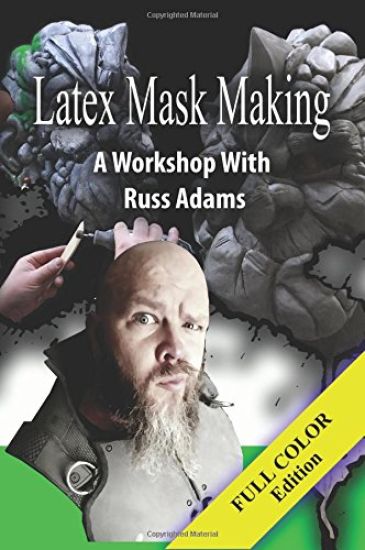 Latex Mask Making (Color Version): A Workshop with Russ Adams