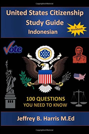 U.S. Citizenship Study Guide- Indonesian: 100 Questions You Need to Know