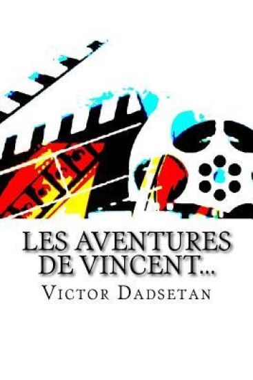 Les aventures de Vincent?: deux scénarios de genres comédie