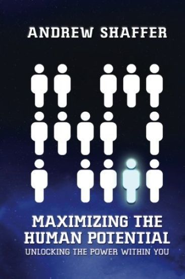 Maximizing the Human Potential: Unlocking The Power Within You