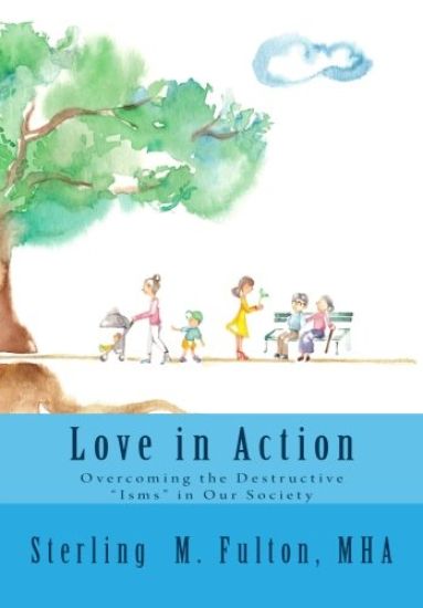 Love in Action: Overcoming the Destructive "isms" in our Society