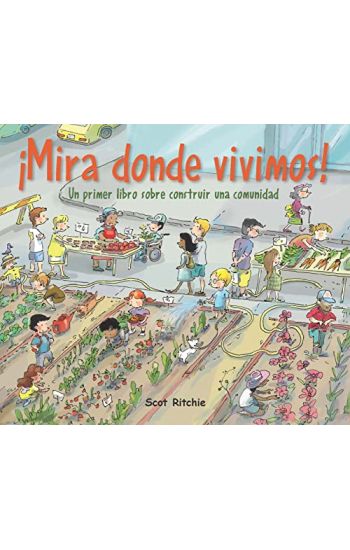 ¡Mira Donde Vivimos!: Un Primer Libro Sobre Construir Una Comunidad