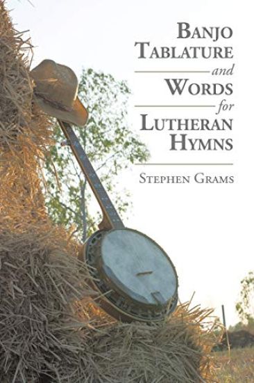 Banjo Tablature and Words for Lutheran Hymns