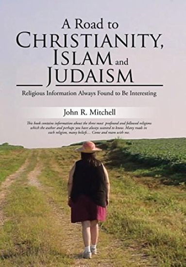 A Road to Christianity, Islam and Judaism