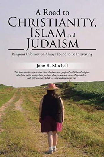 A Road to Christianity, Islam and Judaism