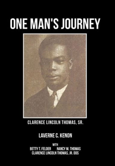 One Man's Journey Clarence Lincoln Thomas Sr.