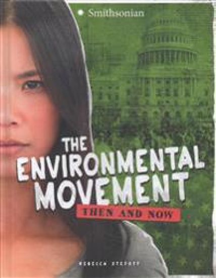The Environmental Movement: Then and Now