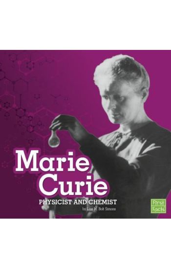 Marie Curie: Physicist and Chemist