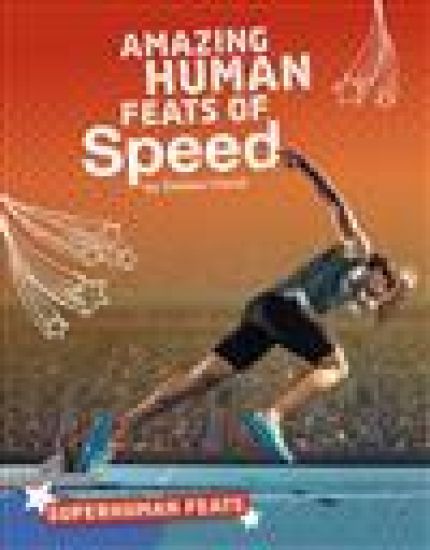 Amazing Human Feats of Speed
