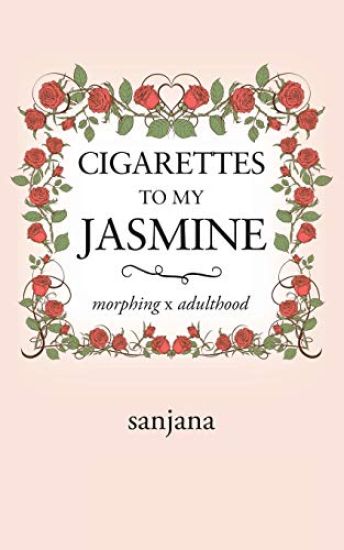 Cigarettes to My Jasmine