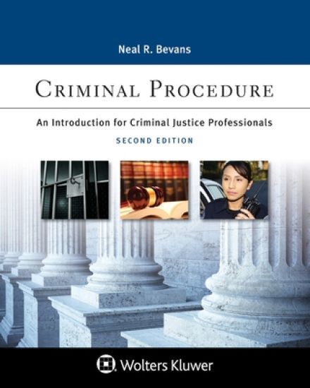Criminal Procedure: An Introduction for Criminal Justice Professionals