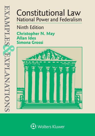 Examples & Explanations for Constitutional Law: National Power and Federalism