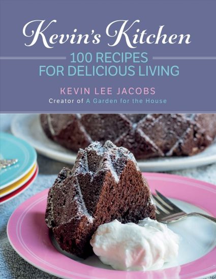 Kevin's Kitchen: 100 Recipes for Delicious Living Volume 1