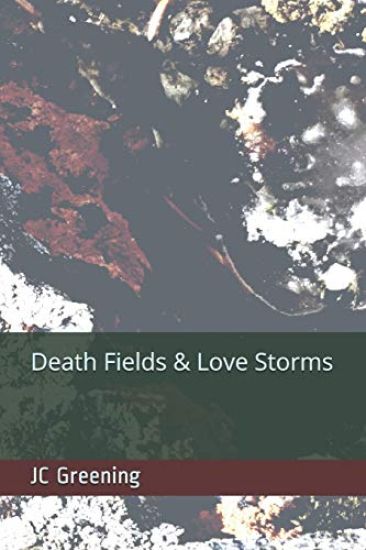 Death Fields & Love Storms