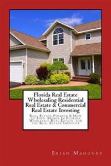 Florida Real Estate Wholesaling Residential Real Estate & Commercial Real Estate Investing