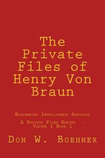 The Private Files of Henry Von Braun: Blackbrier Intelligence Services