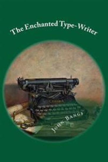 The Enchanted Type-Writer: Classic Literature