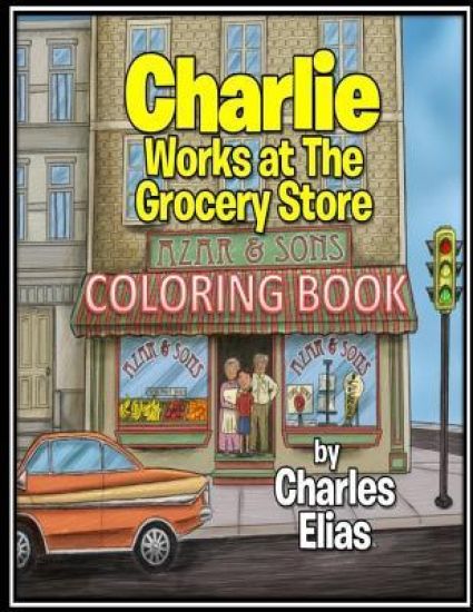 Charlie Works at The Grocery Store - Coloring Book