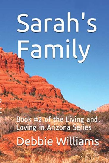 Sarah's Family: Book #2 of the Living and Loving in Arizona Series