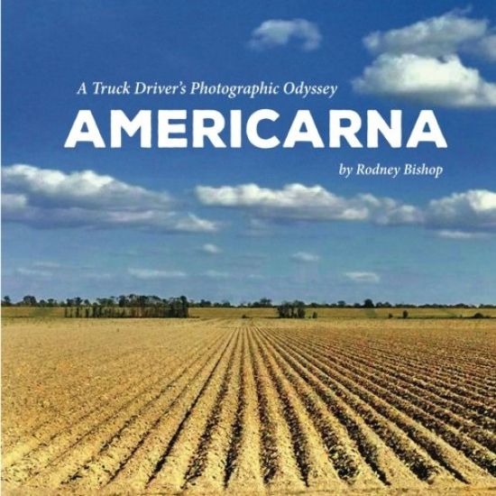 Americarna: A Truck Driver's Photographic Odyssey