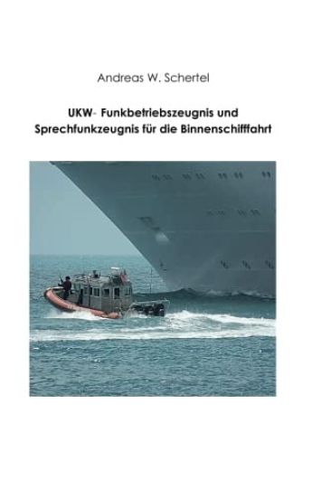 UKW-Funkbetriebszeugnis und Sprechfunkzeugnis fuer die Binnenschiffahrt