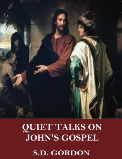Quiet Talks on John's Gospel