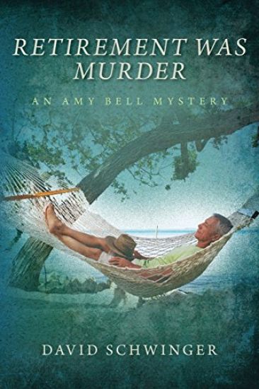 Retirement Was Murder: An Amy Bell Mystery
