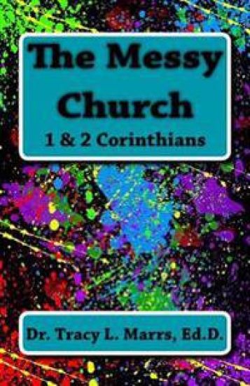 The Messy Church: 1 & 2 Corinthians