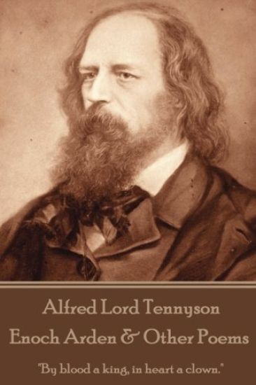 Alfred Lord Tennyson - Enoch Arden & Other Poems: "If I had a flower for every time I thought of you, I could walk in my garden forever."