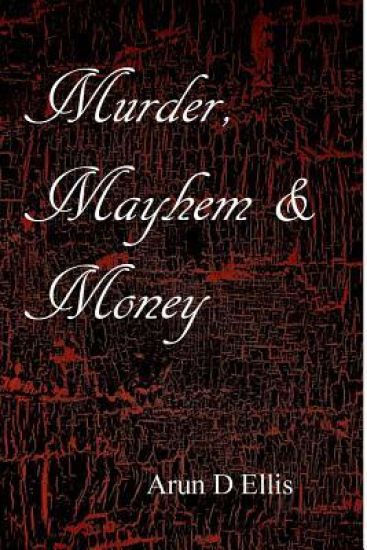 Murder, Mayhem & Money