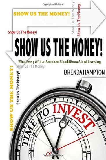 Show Us The Money!: What Every African American Should Know About Investing