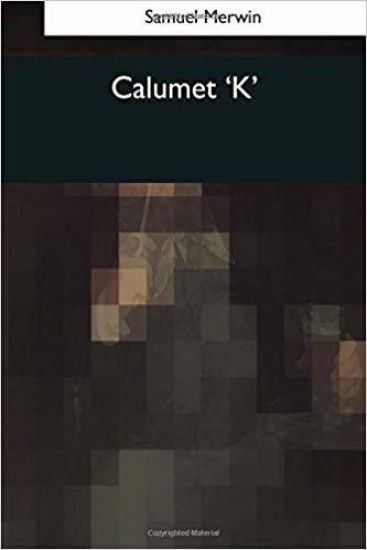 Calumet 'K'