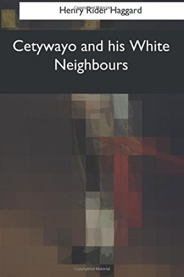 Cetywayo and his White Neighbours