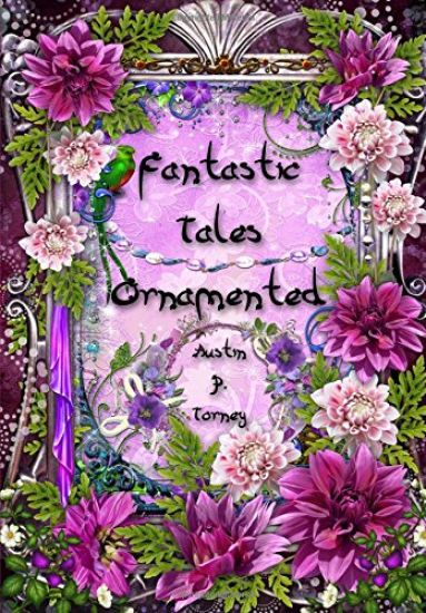 Fantastic Tales Ornamented