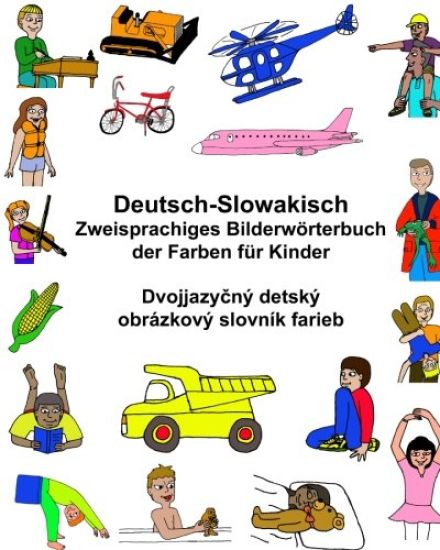 Deutsch-Slowakisch Zweisprachiges Bilderwörterbuch der Farben für Kinder